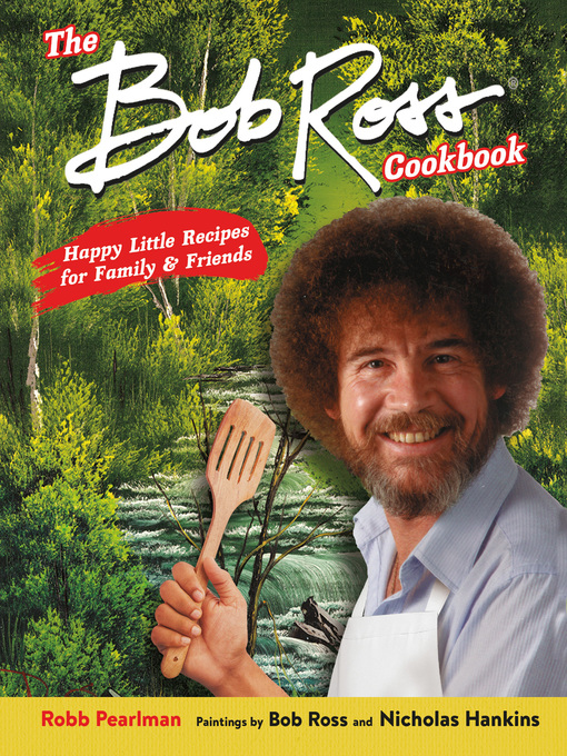 Title details for The Bob Ross Cookbook by Robb Pearlman - Wait list